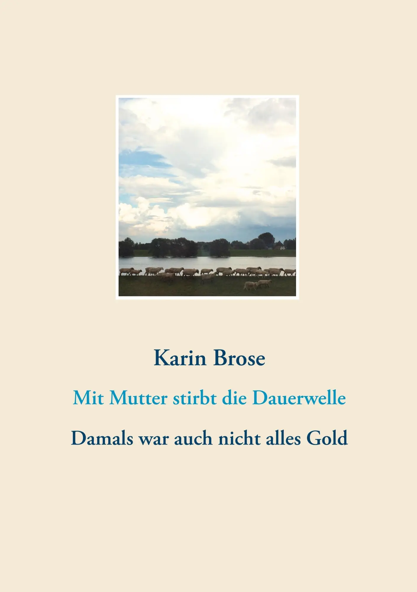 Cover: 9783746037172 | Mit Mutter stirbt die Dauerwelle | Damals war auch nicht alles Gold