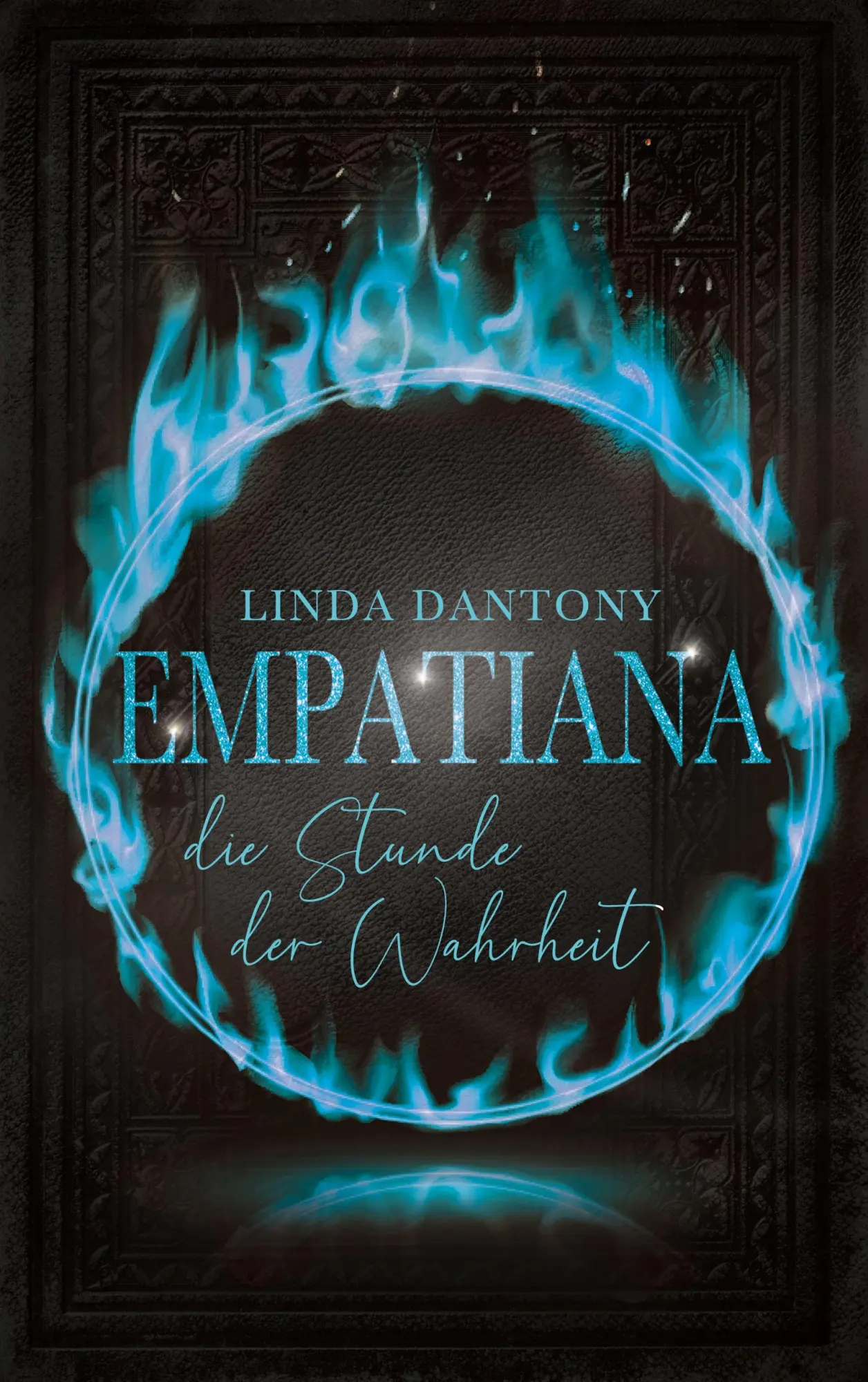 Cover: 9783752667172 | Empatiana | Die Stunde der Wahrheit | Linda Dantony | Taschenbuch