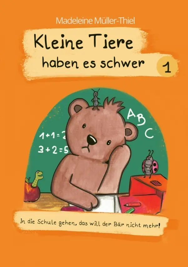 Cover: 9783757547172 | Kleine Tiere haben es schwer 1 | Madeleine Müller-Thiel | Taschenbuch