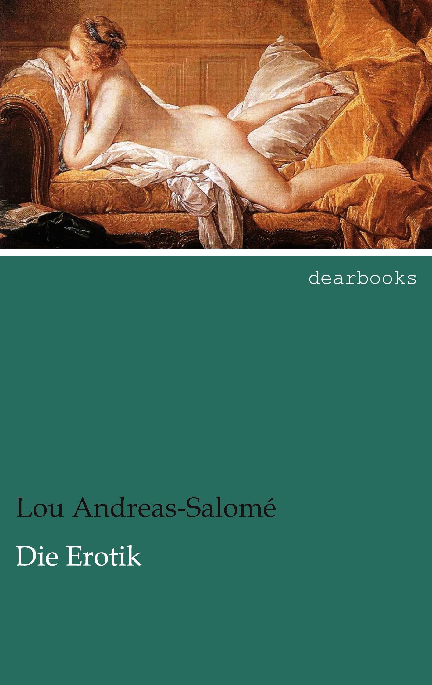 Die Erotik | Lou Andreas-Salomé | Taschenbuch | Paperback | 84 S. | Deutsch | 2014 | dearbooks | EAN 9783954557172 - Andreas-Salomé, Lou