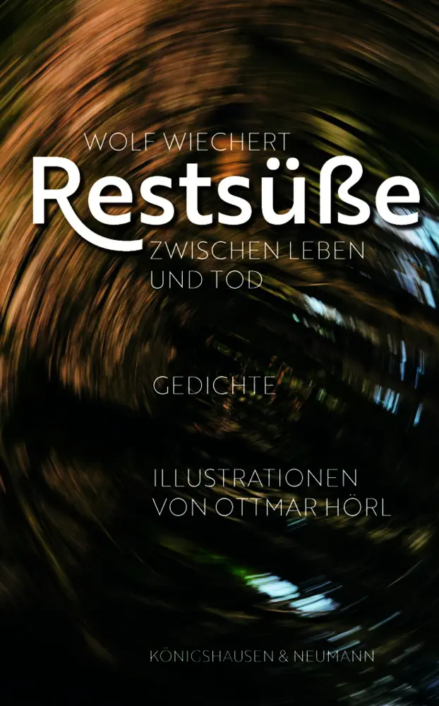 Cover: 9783826077272 | Restsüße | Zwischen Leben und Tod. Gedichte | Wolf Wiechert | Buch