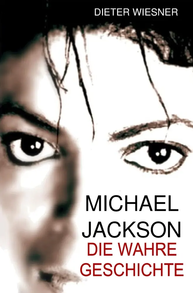 Cover: 9789403887272 | Michael Jackson: Die Wahre Geschichte | Dieter Wiesner | Taschenbuch