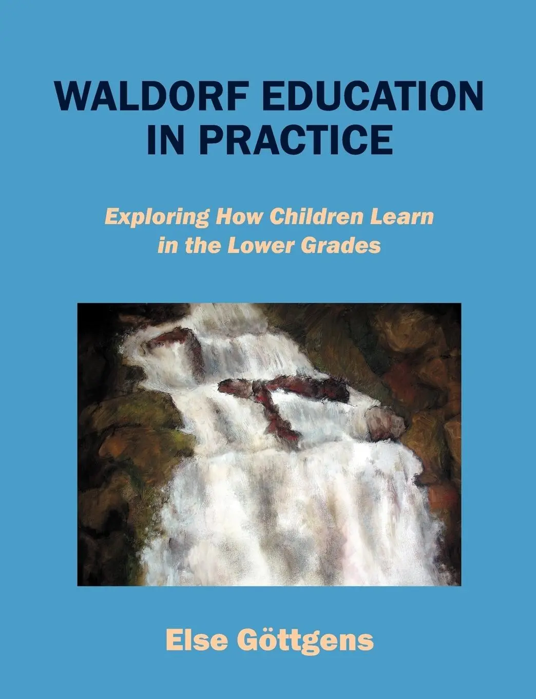 Cover: 9781432767372 | Waldorf Education in Practice | Else Göttgens | Taschenbuch | Englisch