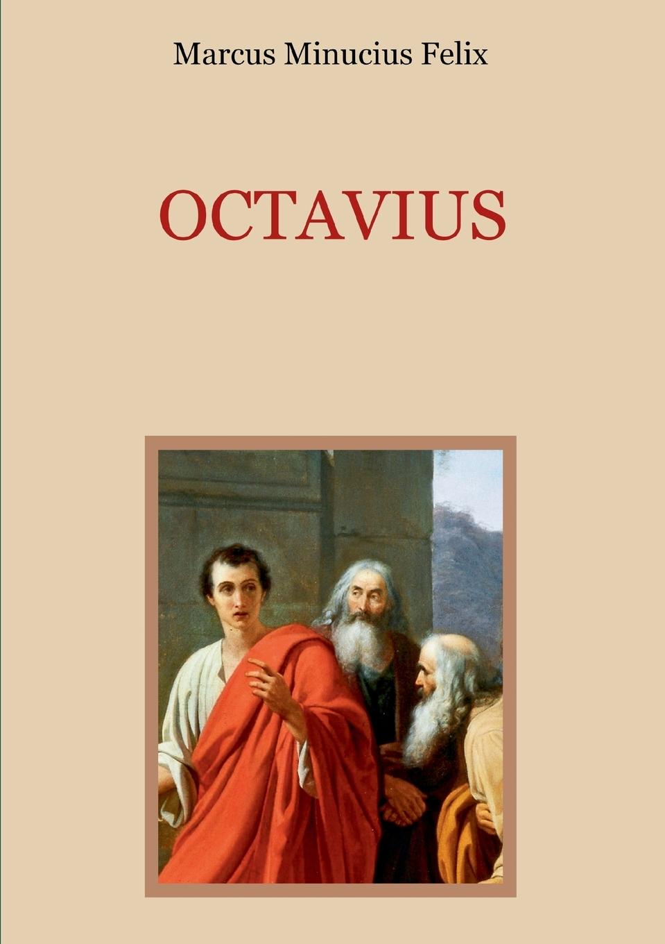 Cover: 9783752887372 | Octavius - Eine christliche Apologie aus dem 2. Jahrhundert | Felix