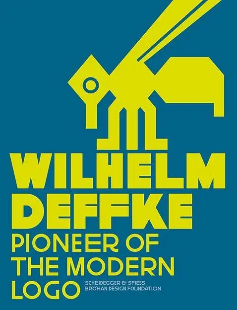 Cover: 9783858817372 | Wilhelm Deffke | Pioneer of the Modern Logo | Brohan Design Foundation