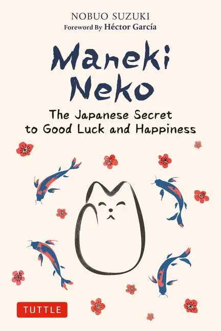 Cover: 9784805317372 | Maneki Neko | The Japanese Secret to Good Luck and Happiness | Suzuki