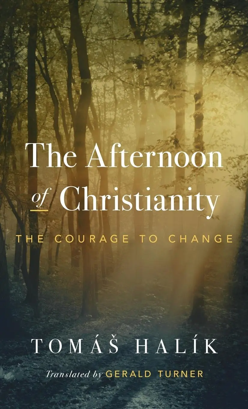 Cover: 9780268207472 | The Afternoon of Christianity | The Courage to Change | Tomás Halík