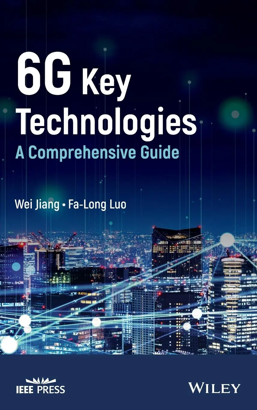 Cover: 9781119847472 | 6g Key Technologies | A Comprehensive Guide | Wei Jiang (u. a.) | Buch