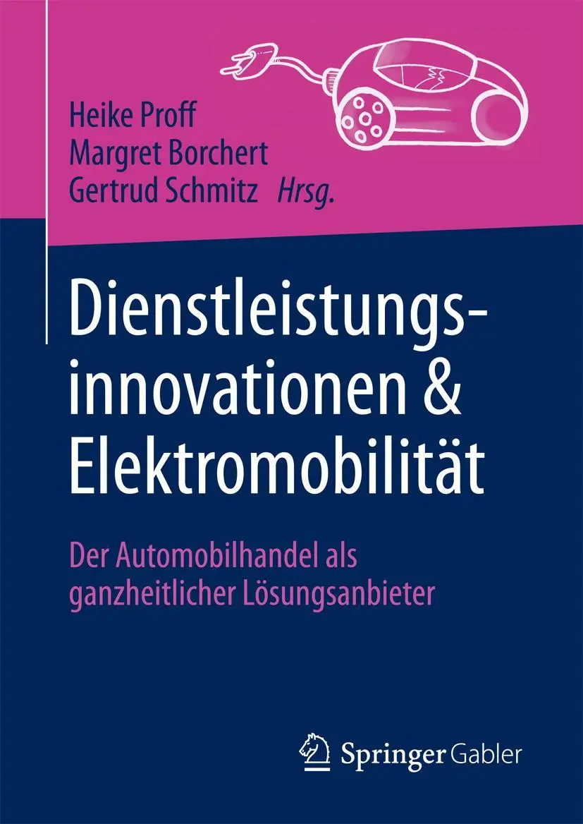 Cover: 9783658207472 | Dienstleistungsinnovationen und Elektromobilität | Heike Proff (u. a.)