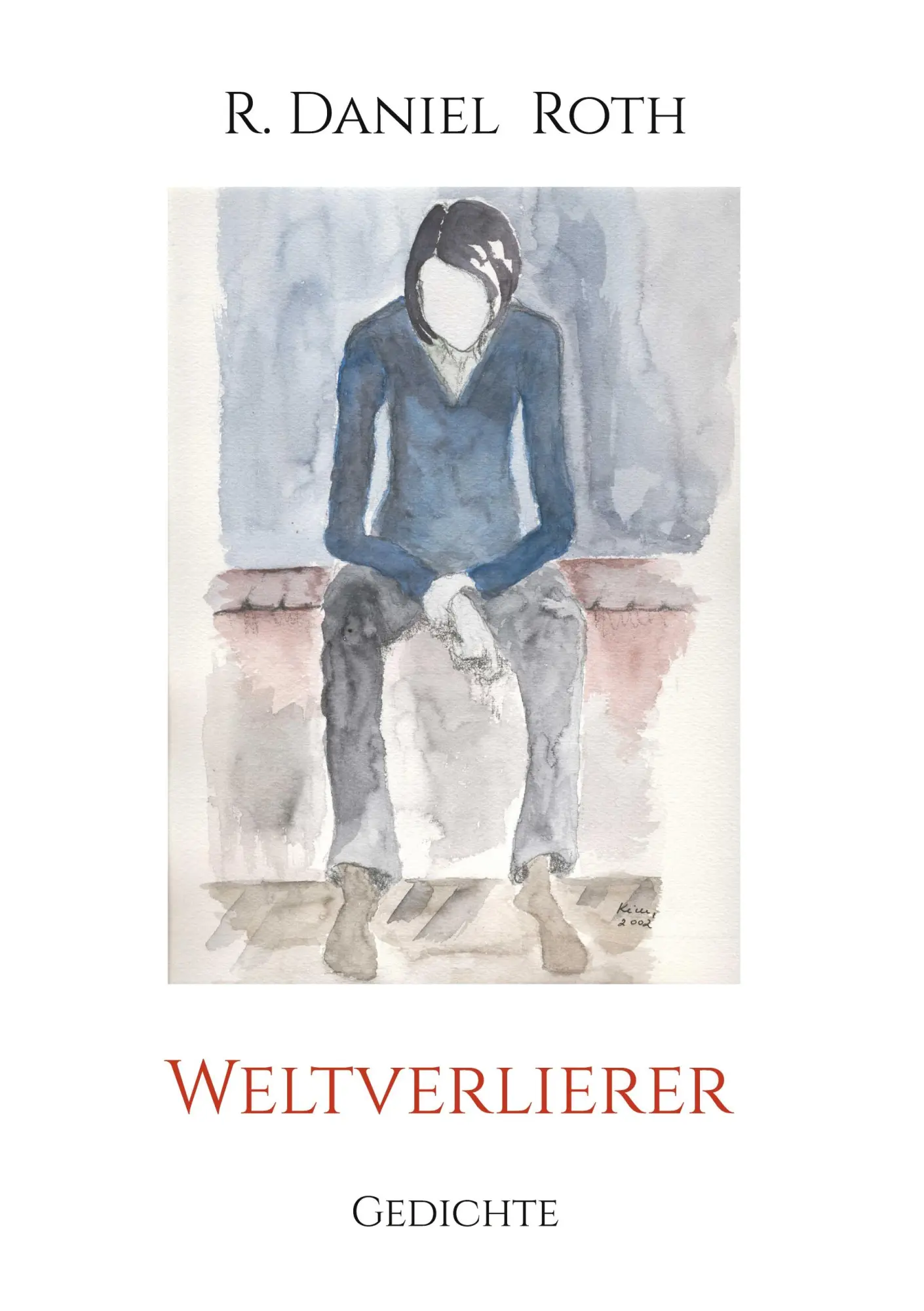 Cover: 9783696377472 | Weltverlierer | Gedichte | R. Daniel Roth | Taschenbuch | 156 S.