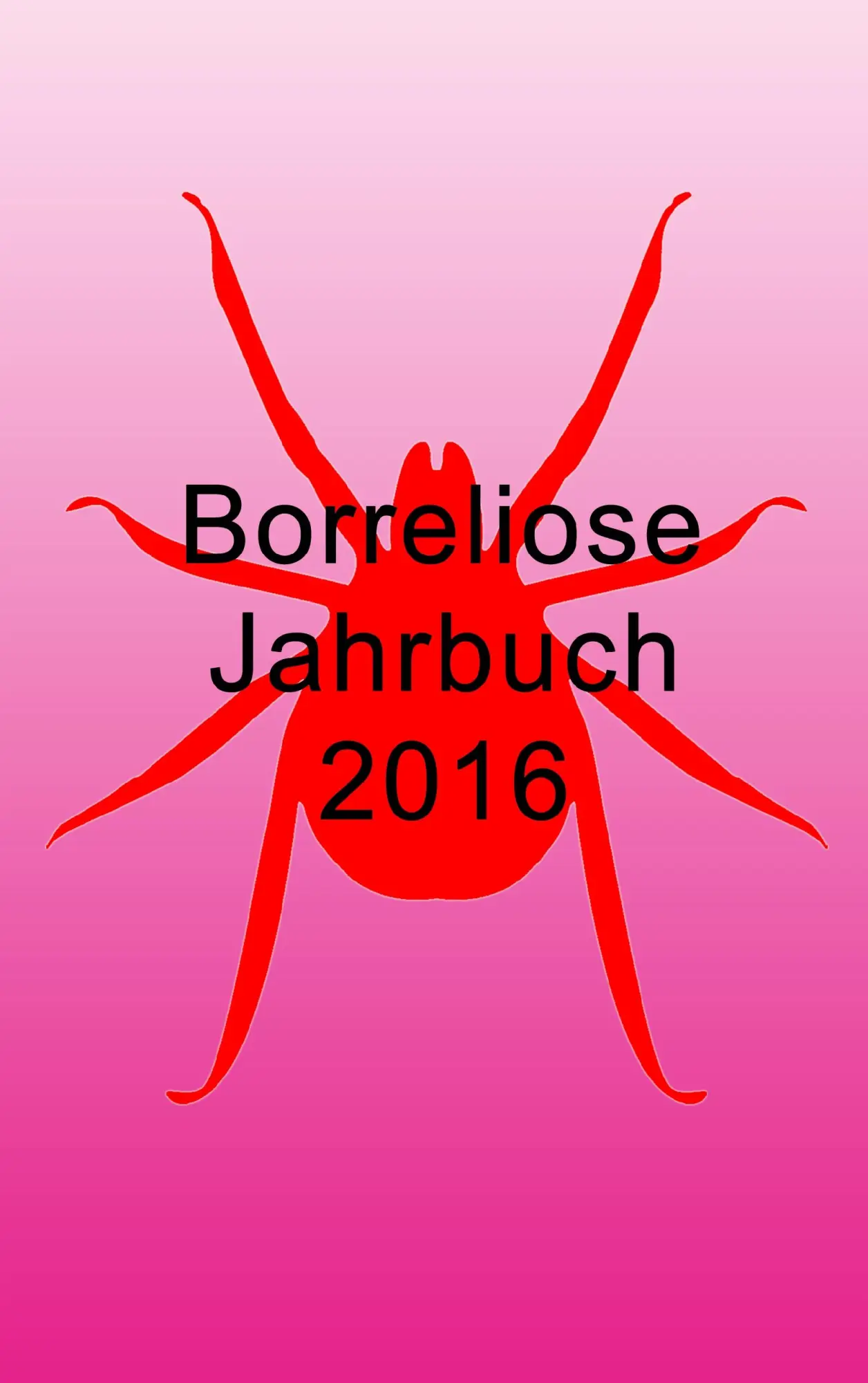 Cover: 9783738637472 | Borreliose Jahrbuch 2016 | Ute Fischer (u. a.) | Taschenbuch | 124 S.
