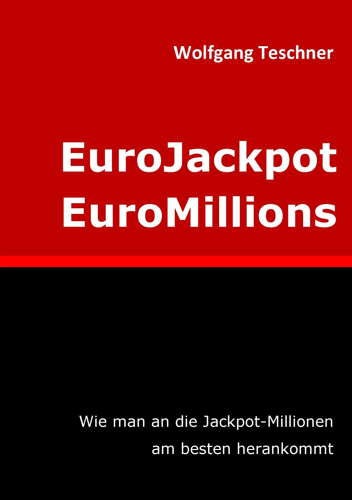 Cover: 9783848217472 | EuroJackpot / EuroMillions | Wolfgang Teschner | Taschenbuch | 112 S.