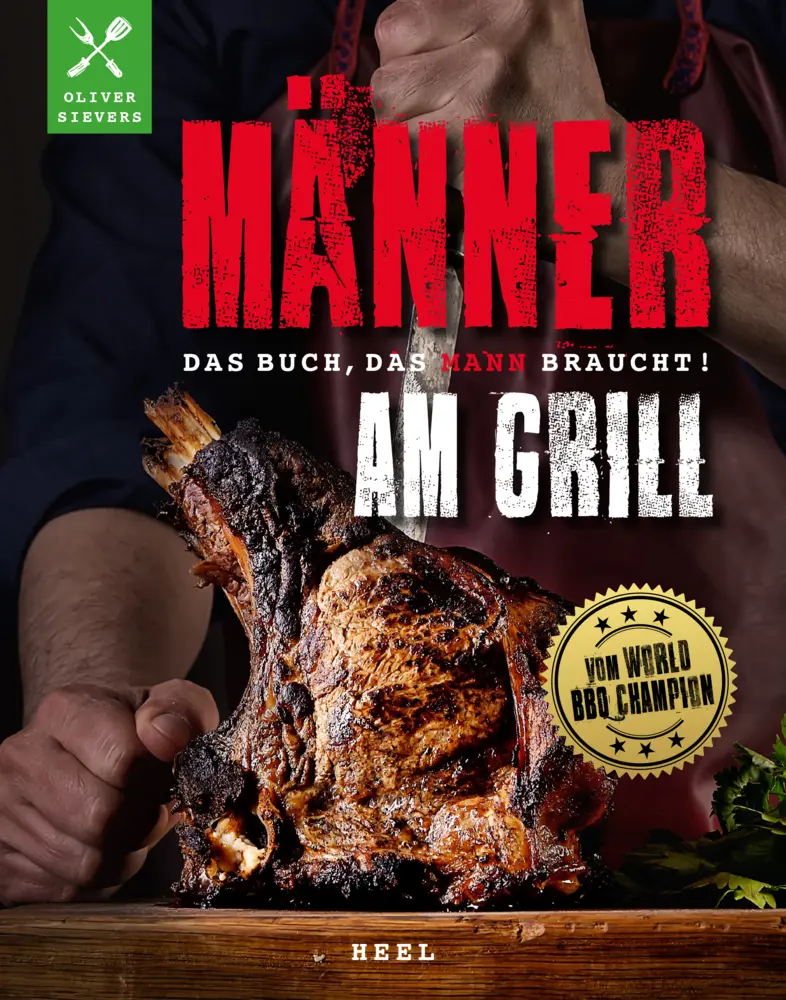 Cover: 9783966647472 | Männer am Grill - Das Buch, das Mann braucht! Grillbuch...