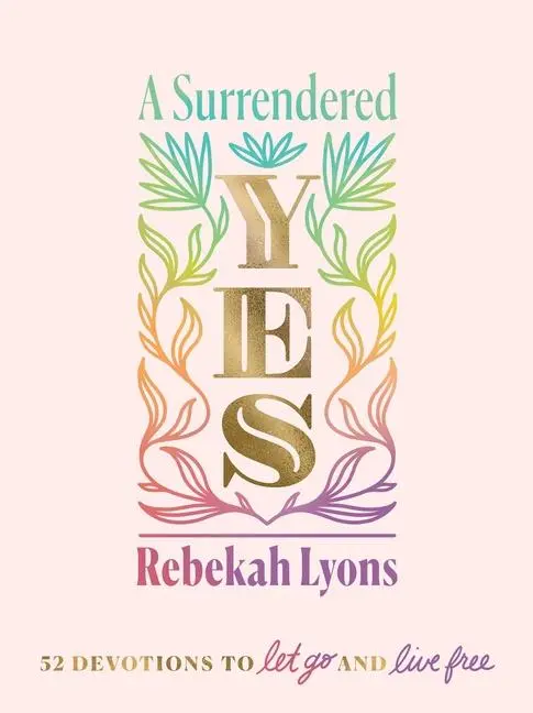 Cover: 9780310457572 | A Surrendered Yes | Rebekah Lyons | Buch | Englisch | 2021 | Zondervan