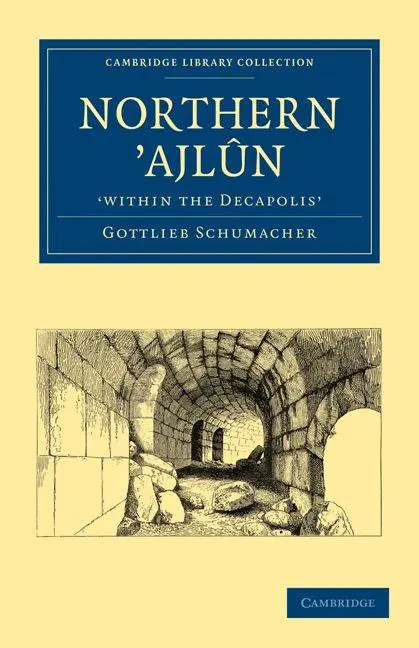 Cover: 9781108017572 | Northern Ajl N, 'Within the Decapolis' | Schumacher Gottlieb (u. a.)