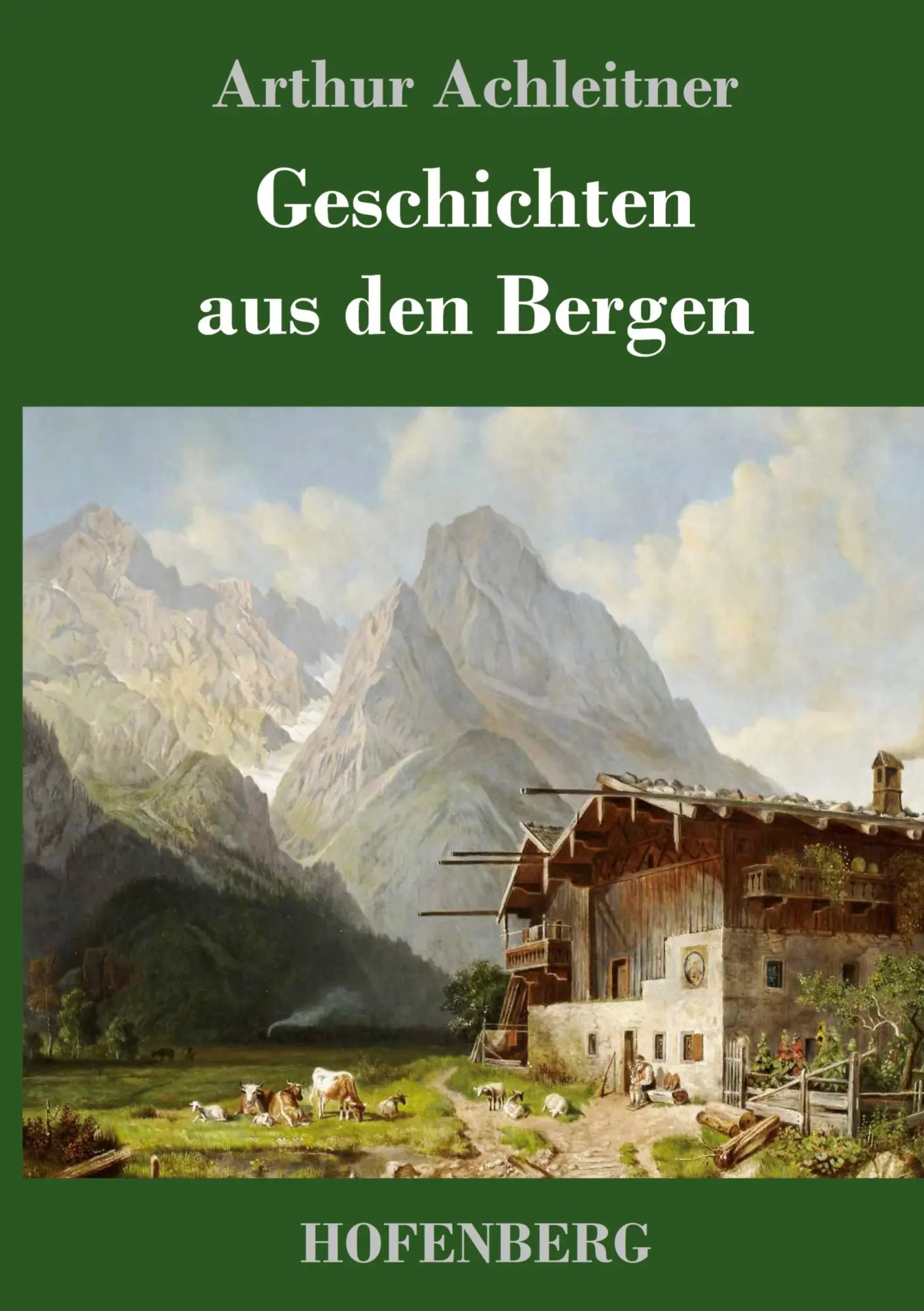 Cover: 9783743717572 | Geschichten aus den Bergen | Arthur Achleitner | Buch | 368 S. | 2017
