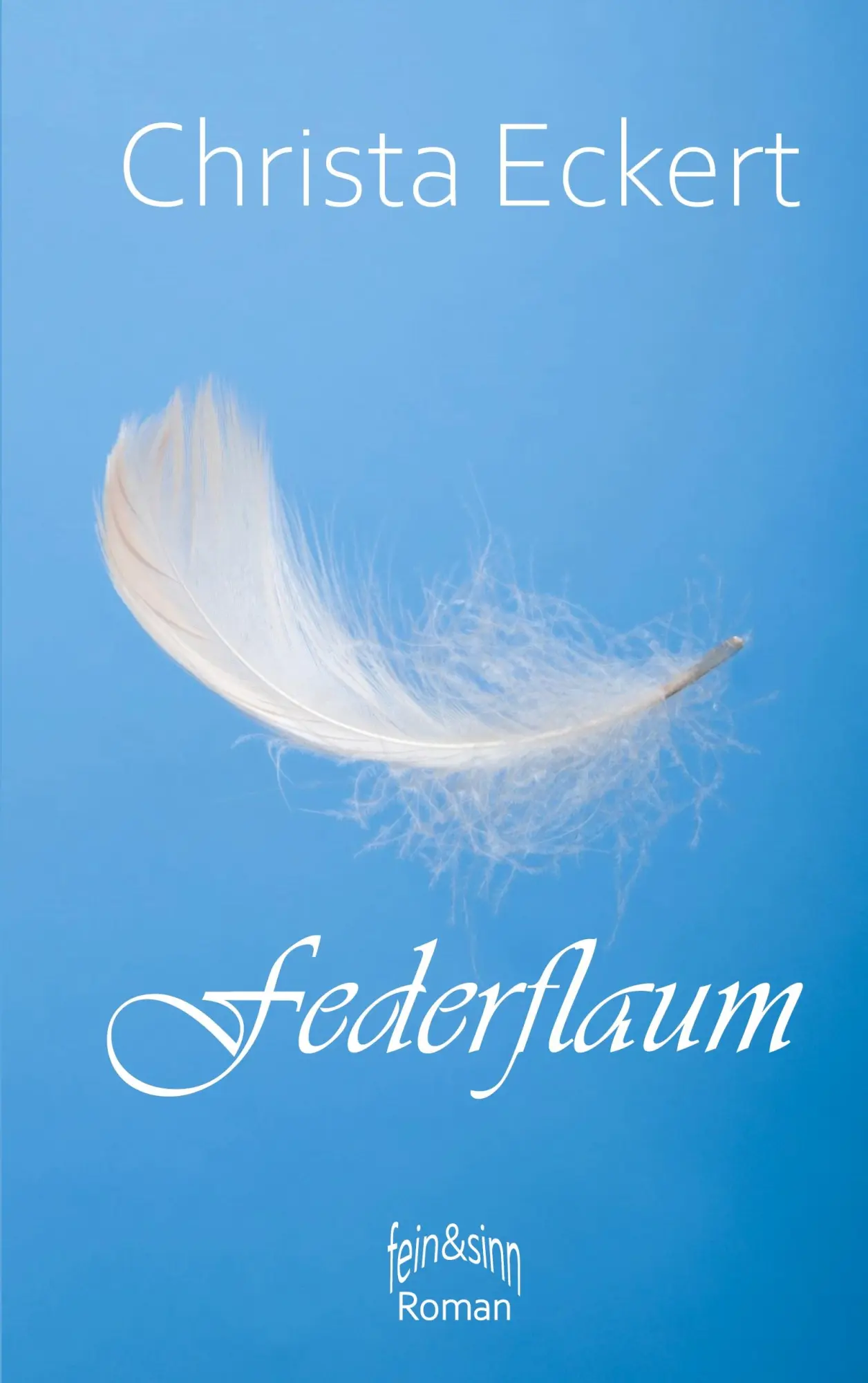 Cover: 9783753477572 | Federflaum | Roman | Christa Eckert | Taschenbuch | Paperback | 420 S.