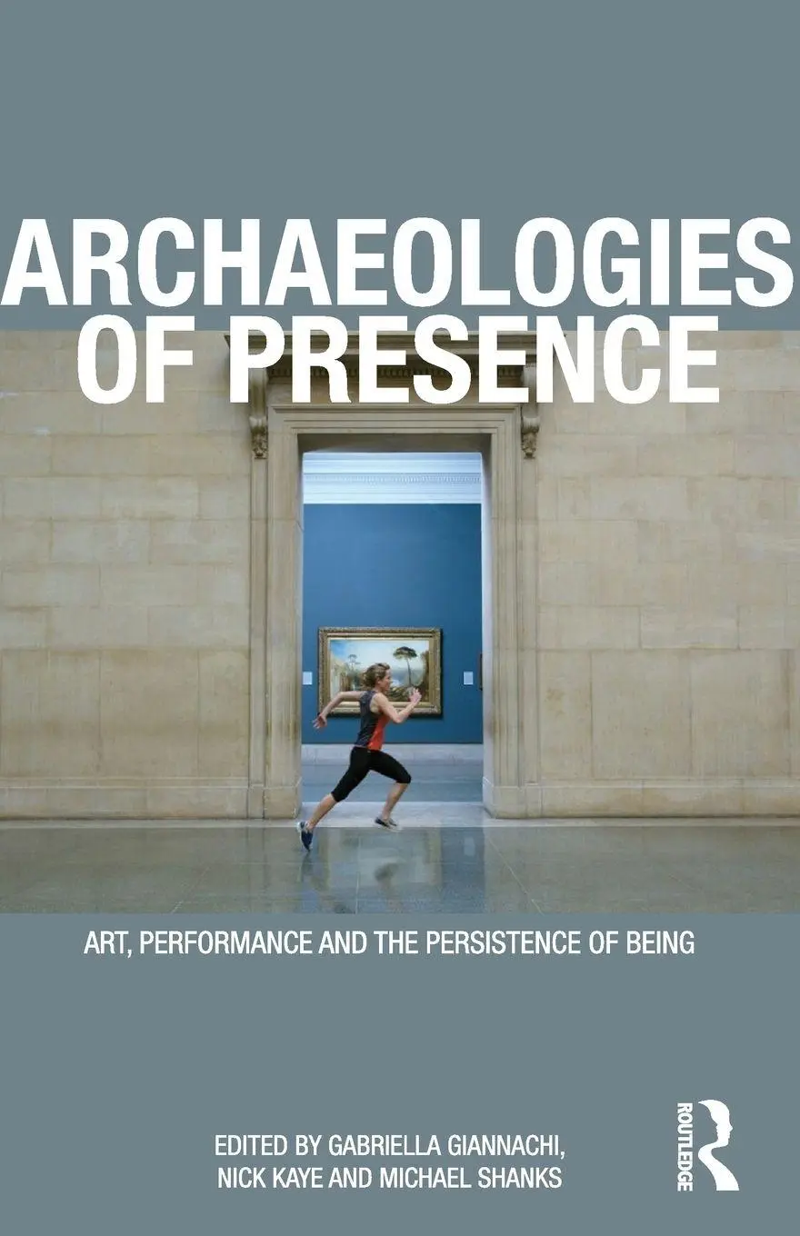 Cover: 9780415557672 | Archaeologies of Presence | Gabriella Giannachi (u. a.) | Taschenbuch