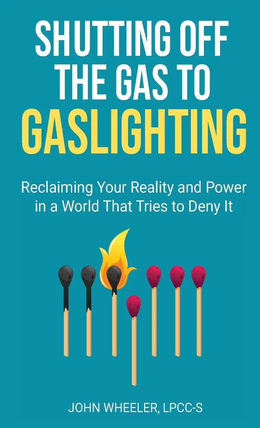 Cover: 9781634937672 | Shutting Off the Gas to Gaslighting | Lpcc-S John Wheeler | Buch