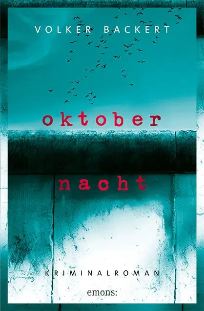 Cover: 9783740807672 | Oktobernacht | Kriminalroman | Volker Backert | Taschenbuch | 256 S.