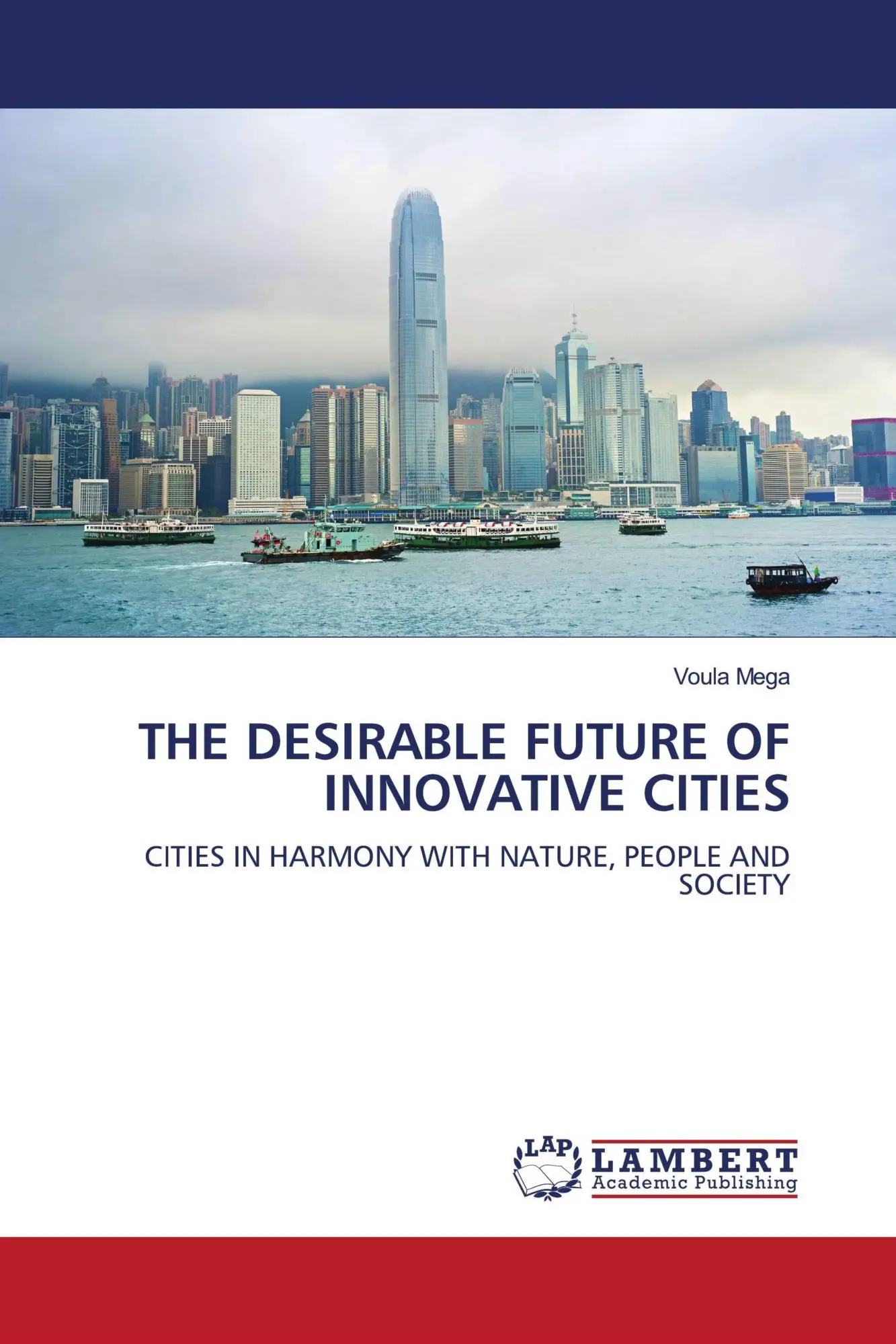 Cover: 9783844307672 | THE DESIRABLE FUTURE OF INNOVATIVE CITIES | Voula Mega | Taschenbuch