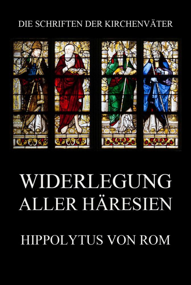 Cover: 9783849667672 | Widerlegung aller Häresien | Hippolyt | Taschenbuch | 232 S. | Deutsch