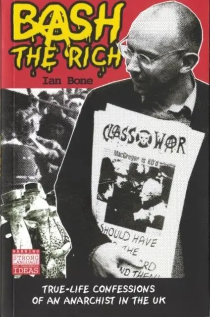 Cover: 9780954417772 | Bash the Rich | True Life Confessions of an Anarchist in the UK | Bone
