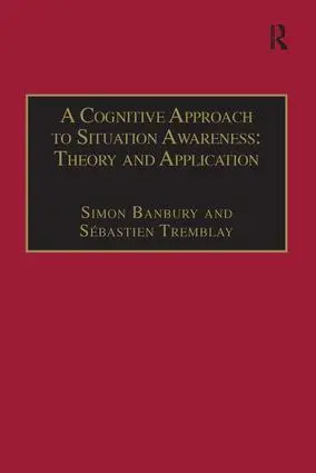 Cover: 9781138247772 | A Cognitive Approach to Situation Awareness | Theory and Application