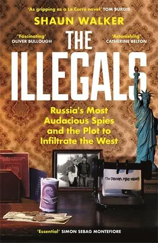 Cover: 9781788167772 | The Illegals | Shaun Walker | Buch | Gebunden | Englisch | 2025