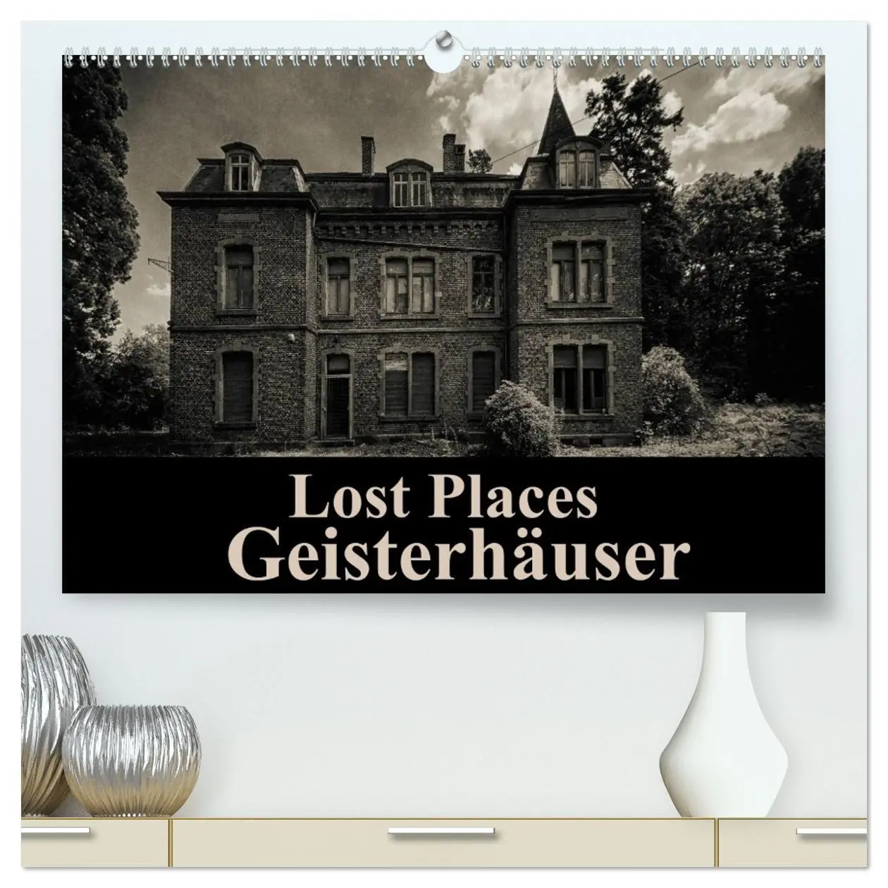 Cover: 9783457997772 | Lost Places Geisterhäuser (hochwertiger Premium Wandkalender 2026...