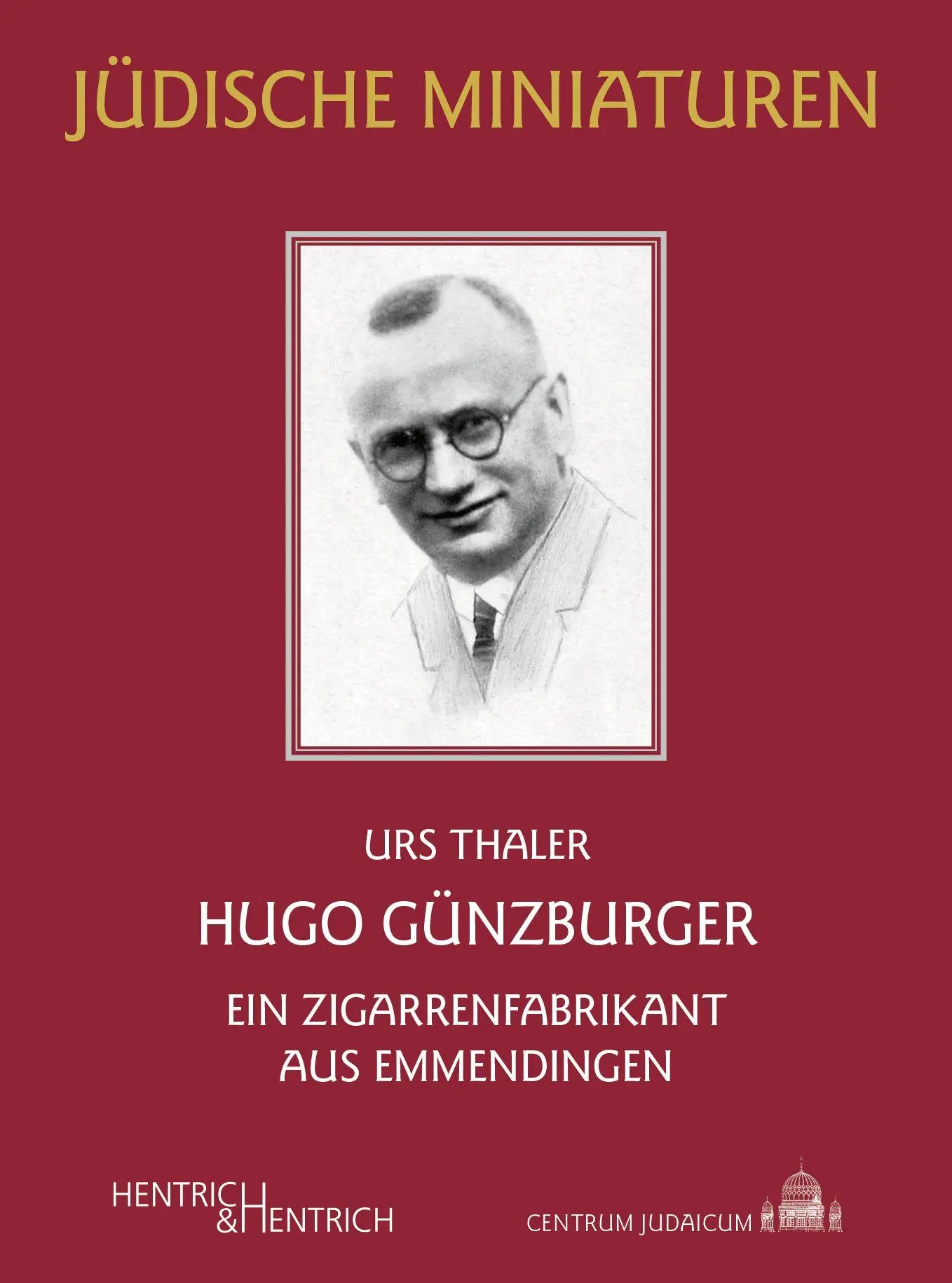 Cover: 9783955657772 | Hugo Günzburger | Ein Zigarrenfabrikant aus Emmendingen | Urs Thaler
