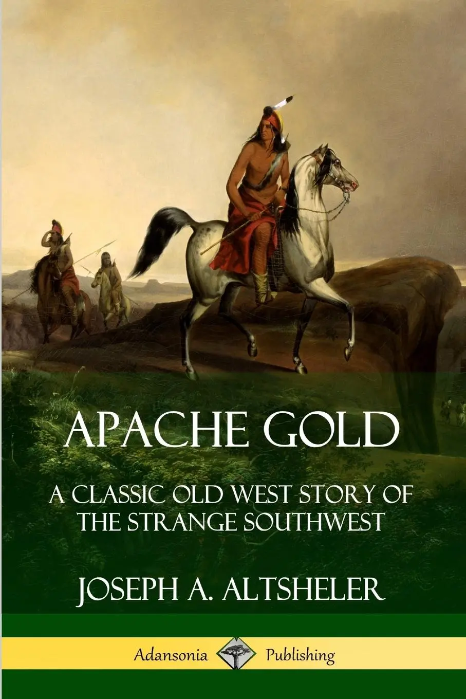Cover: 9780359727872 | Apache Gold | A Classic Old West Story of The Strange Southwest | Buch