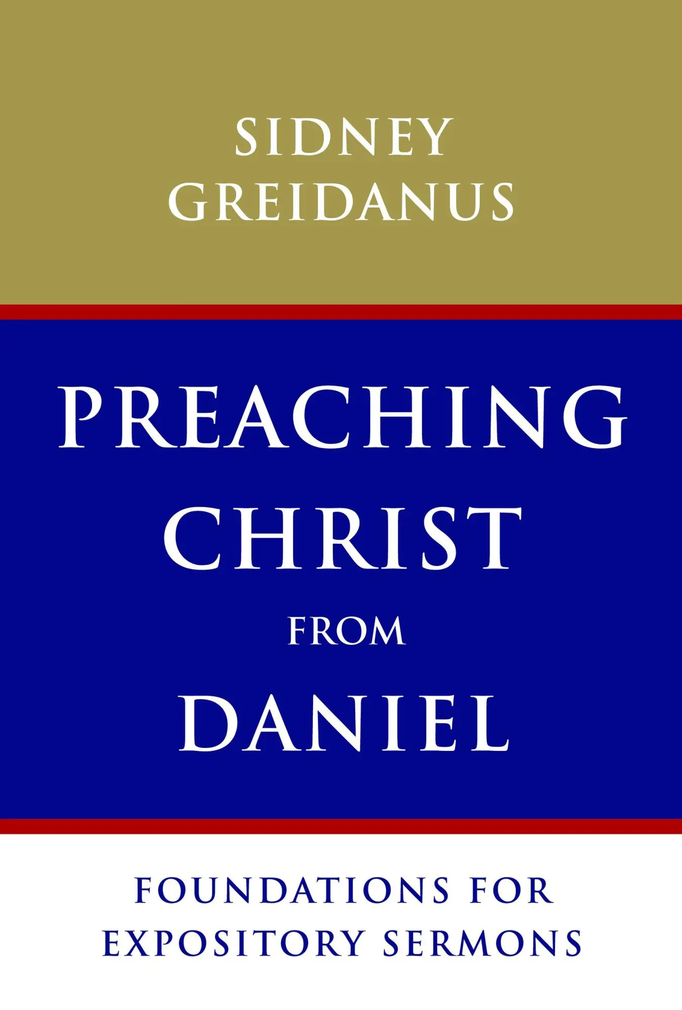 Cover: 9780802867872 | Preaching Christ from Daniel | Foundations for Expository Sermons