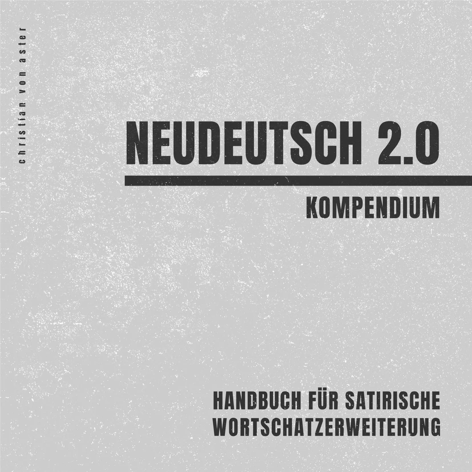 Cover: 9783948887872 | Neudeutsch 2.0 | Handbuch für satirische Wortschatzerweiterung | Aster