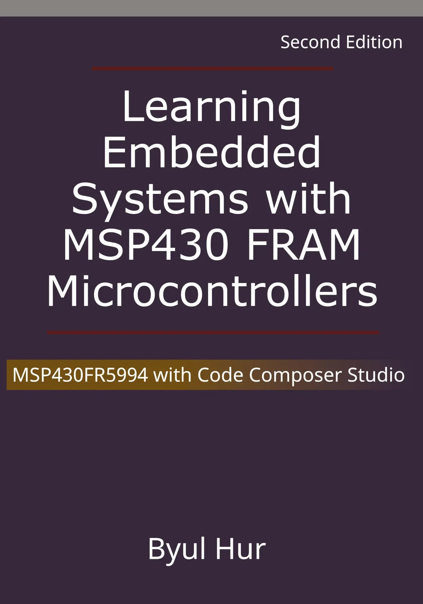 Cover: 9798986827872 | Learning Embedded Systems with MSP430 FRAM Microcontrollers | Byul Hur