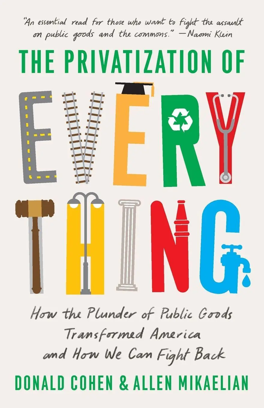 Cover: 9781620977972 | The Privatization of Everything | Allen Mikaelian (u. a.) | Buch