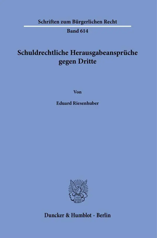 Cover: 9783428197972 | Schuldrechtliche Herausgabeansprüche gegen Dritte | Eduard Riesenhuber