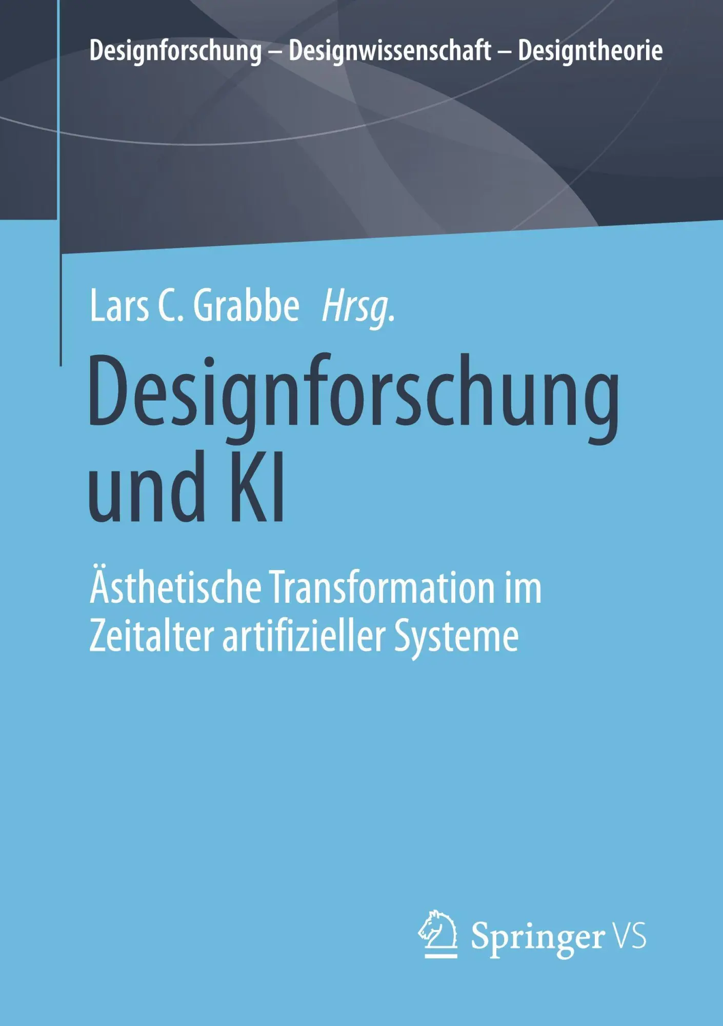 Cover: 9783658497972 | Designforschung und KI | Lars C. Grabbe | Taschenbuch | vi | Deutsch