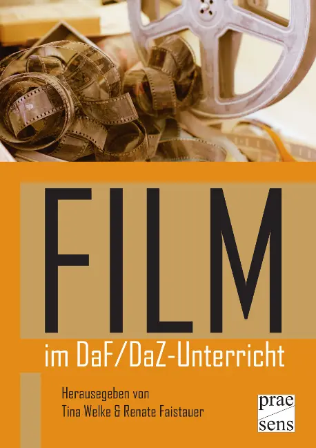 Cover: 9783706907972 | FILM im DaF/DaZ-Unterricht | Tina Welke (u. a.) | Taschenbuch | 260 S.