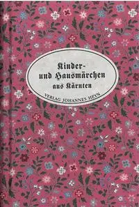 Cover: 9783853667972 | Kinder- und Hausmärchen aus Kärnten | Gebunden | Deutsch | 1995