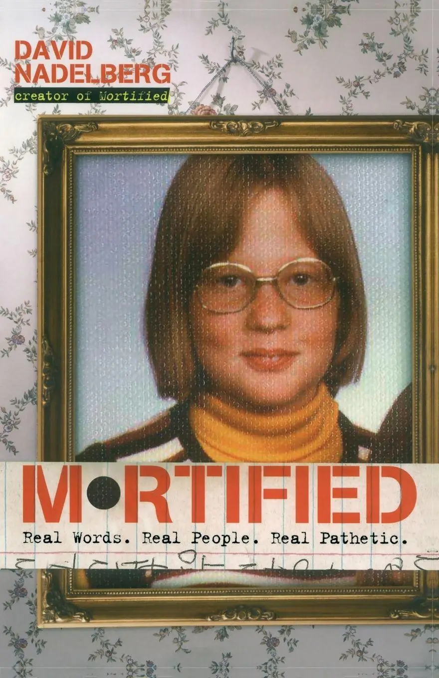 Cover: 9781416928072 | Mortified | Real Words. Real People. Real Pathetic. | David Nadelberg