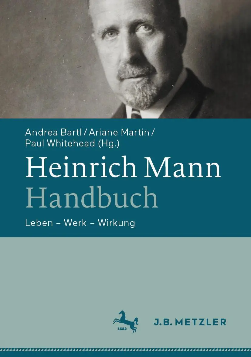 Cover: 9783476058072 | Heinrich Mann-Handbuch | Leben - Werk - Wirkung | Andrea Bartl (u. a.)