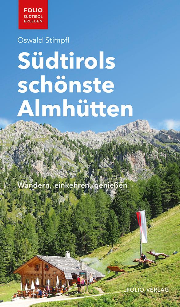 Cover: 9783852568072 | Südtirols schönste Almhütten | Wandern, einkehren, genießen | Stimpfl