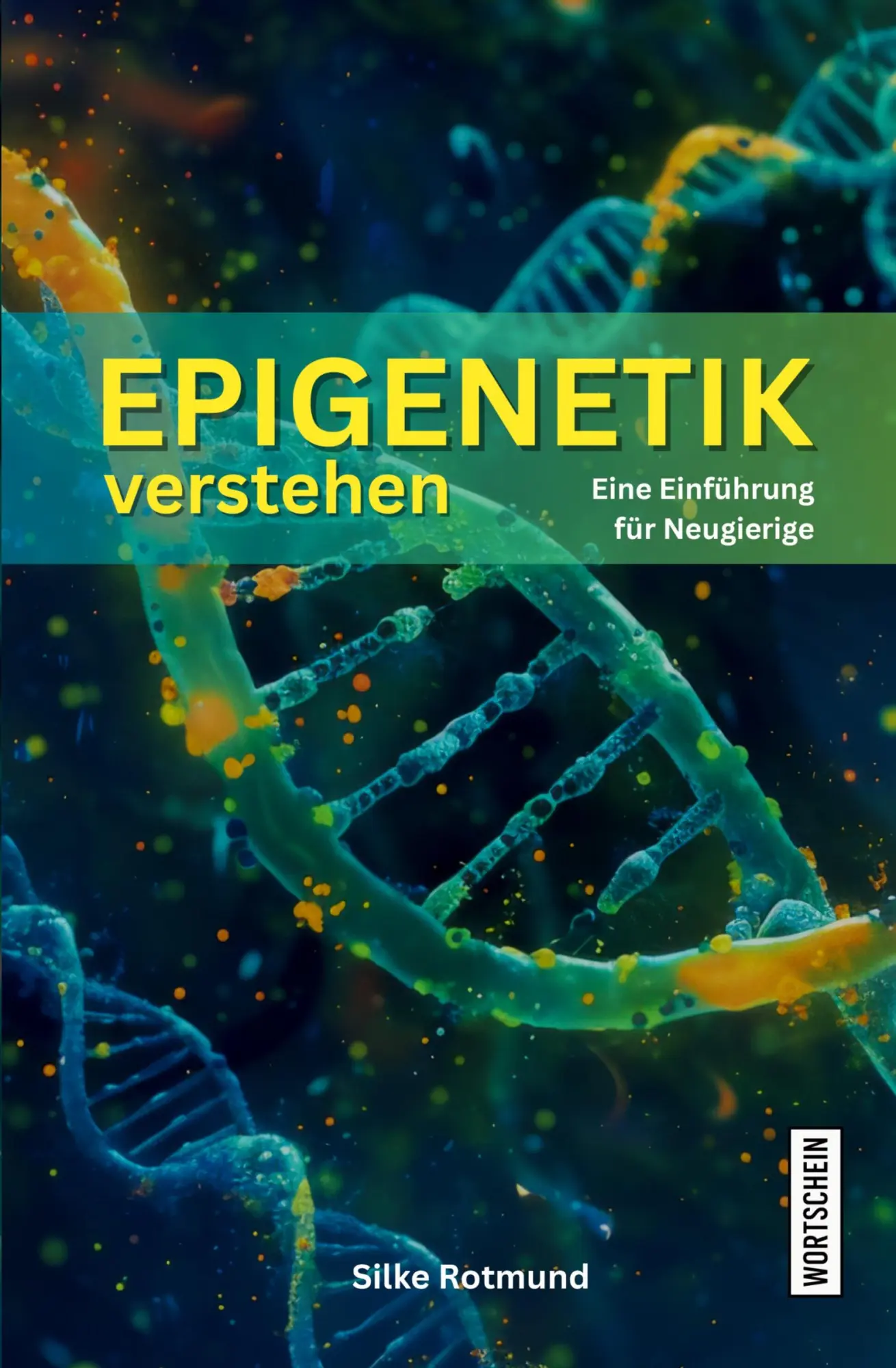 Cover: 9783912028072 | Epigenetik verstehen | Eine Einführung für Neugierige | Silke Rotmund