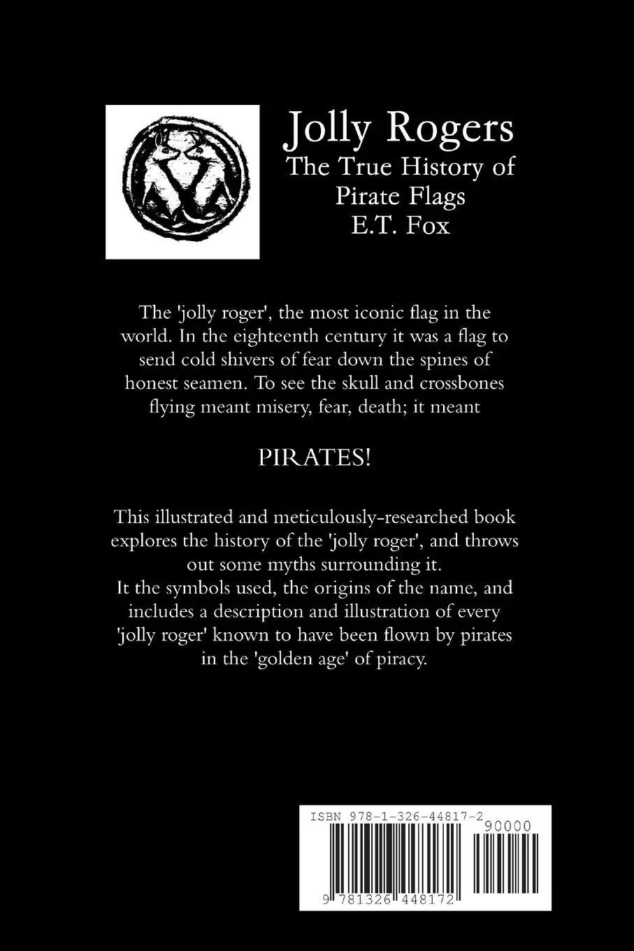Rückseite: 9781326448172 | Jolly Rogers, the True History of Pirate Flags | E. T. Fox | Buch