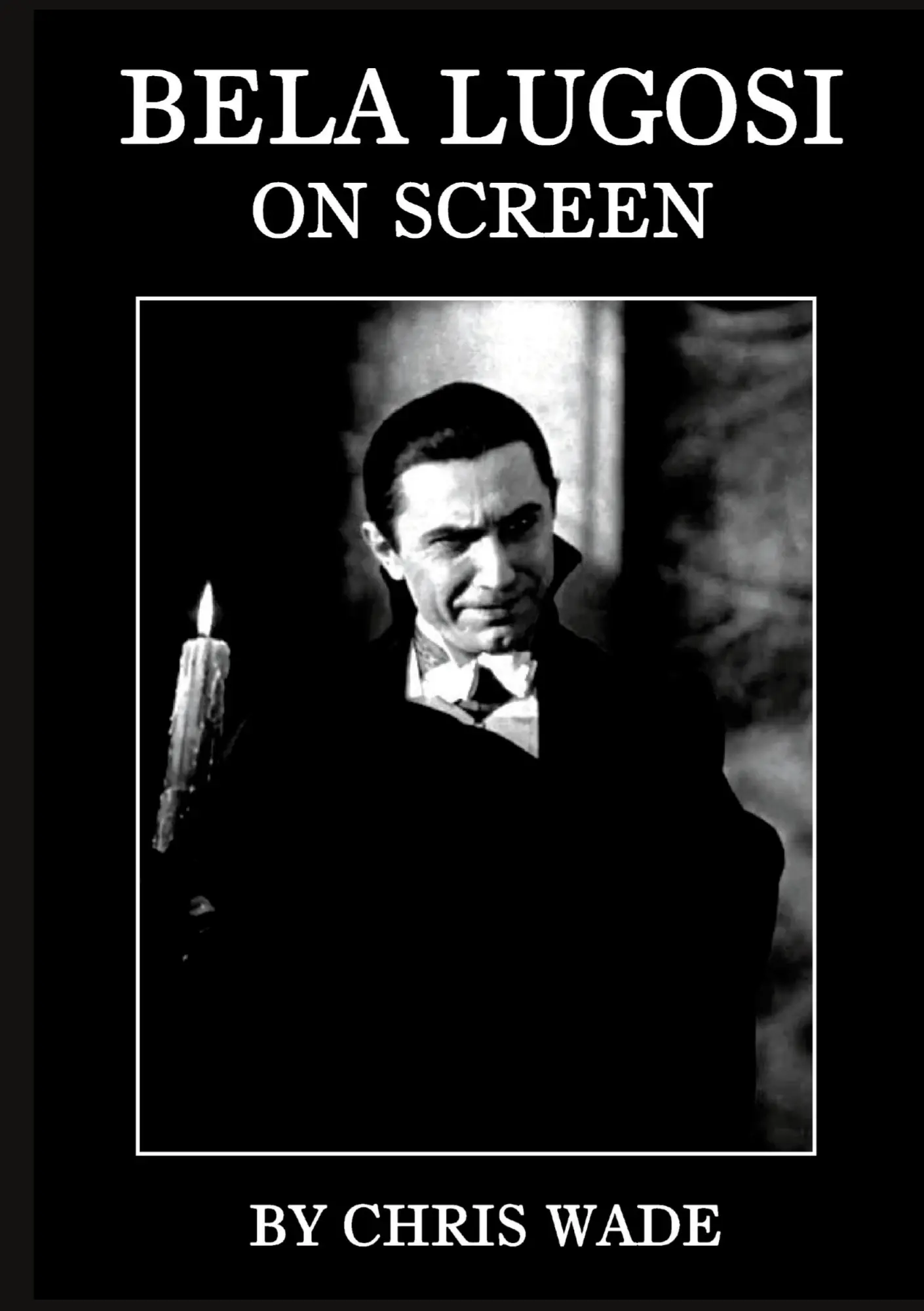 Cover: 9781447608172 | Bela Lugosi | On Screen | Chris Wade | Taschenbuch | Englisch | 2023