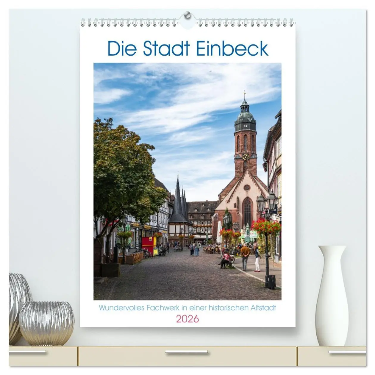Cover: 9783516328172 | Die Stadt Einbeck (hochwertiger Premium Wandkalender 2026 DIN A2...
