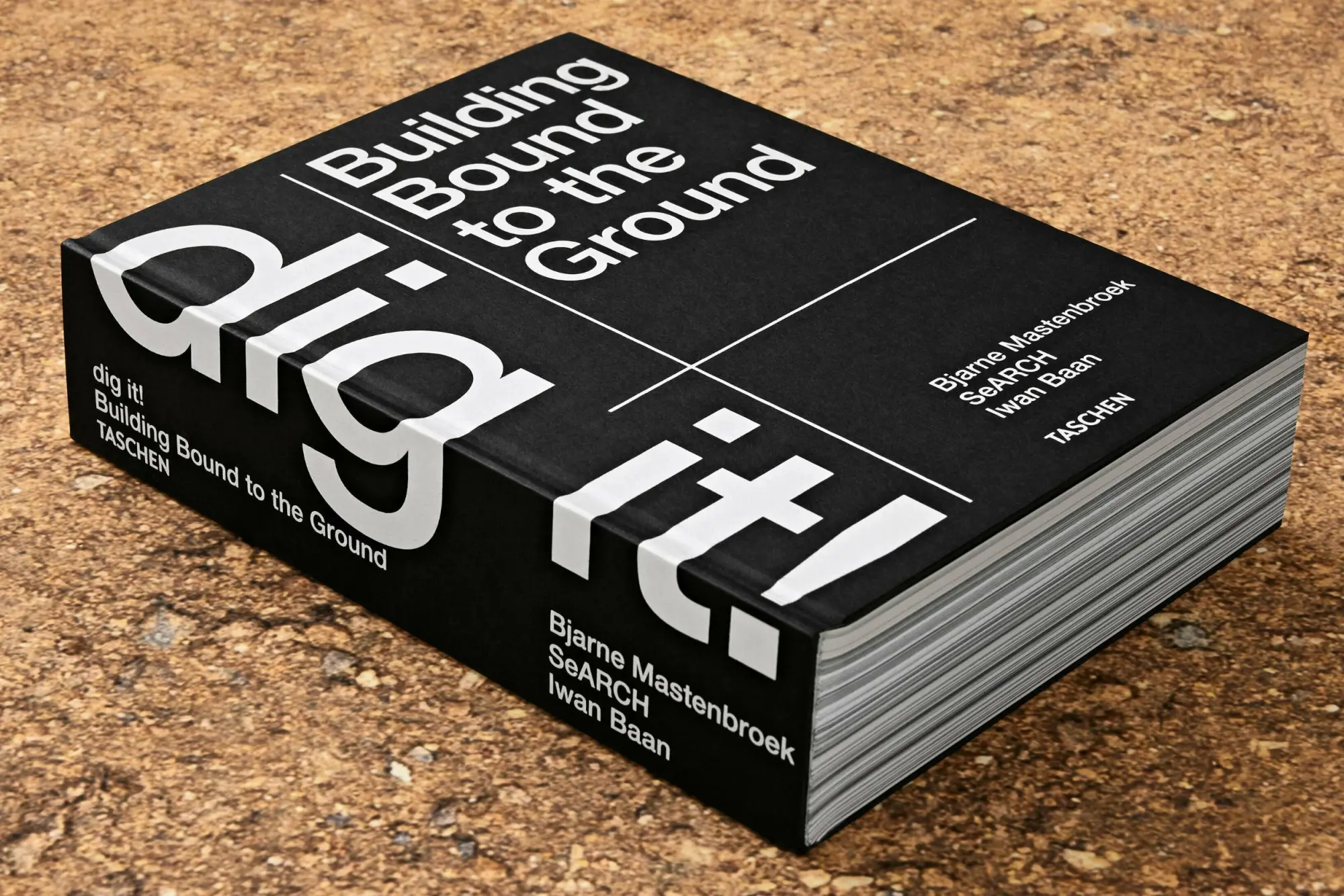 Bild: 9783836578172 | Bjarne Mastenbroek. Dig it! Building Bound to the Ground | Mastenbroek