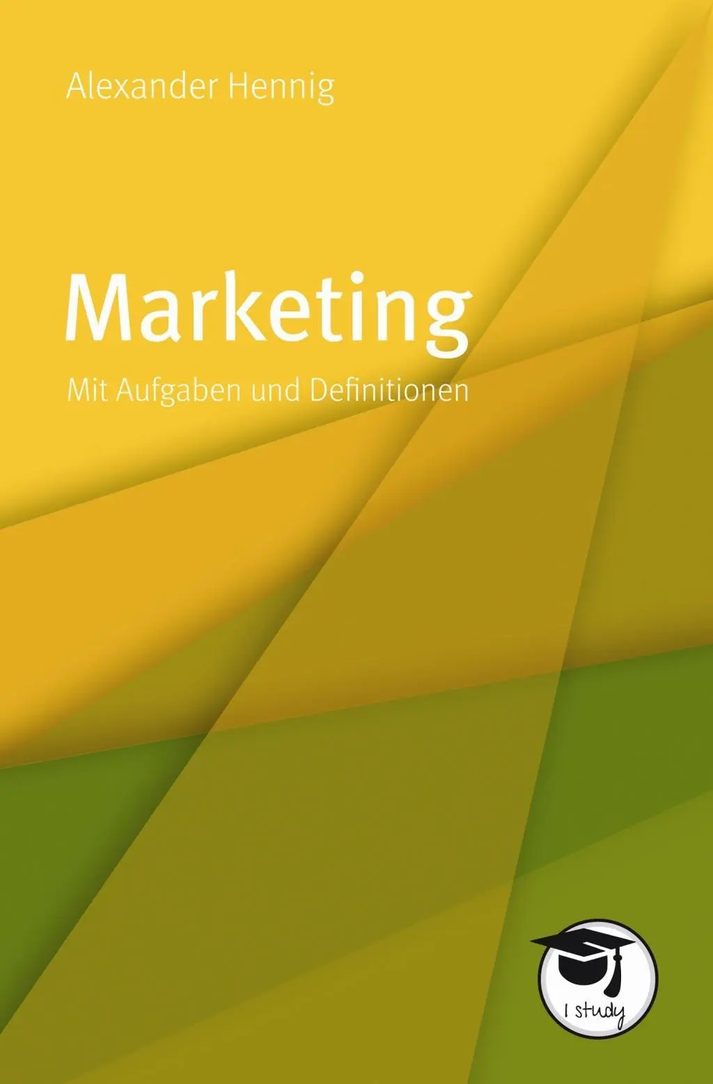 Cover: 9783867648172 | Marketing | Mit Aufgaben und Definitionen, I Study | Alexander Hennig