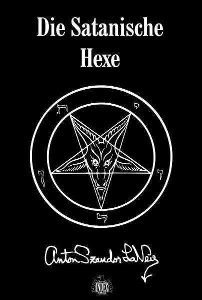 Cover: 9783936878172 | Die Satanische Hexe | Anton Szandor LaVey | Buch | Lesebändchen | 2009